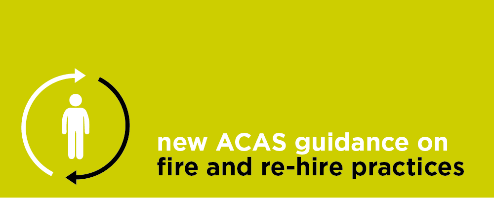 New Acas guidance on fire and rehire practices