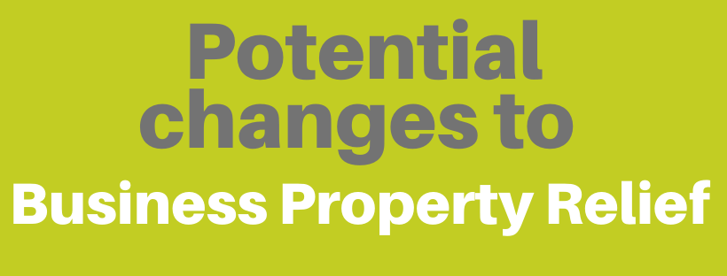 Potential changes to Business Property Relief