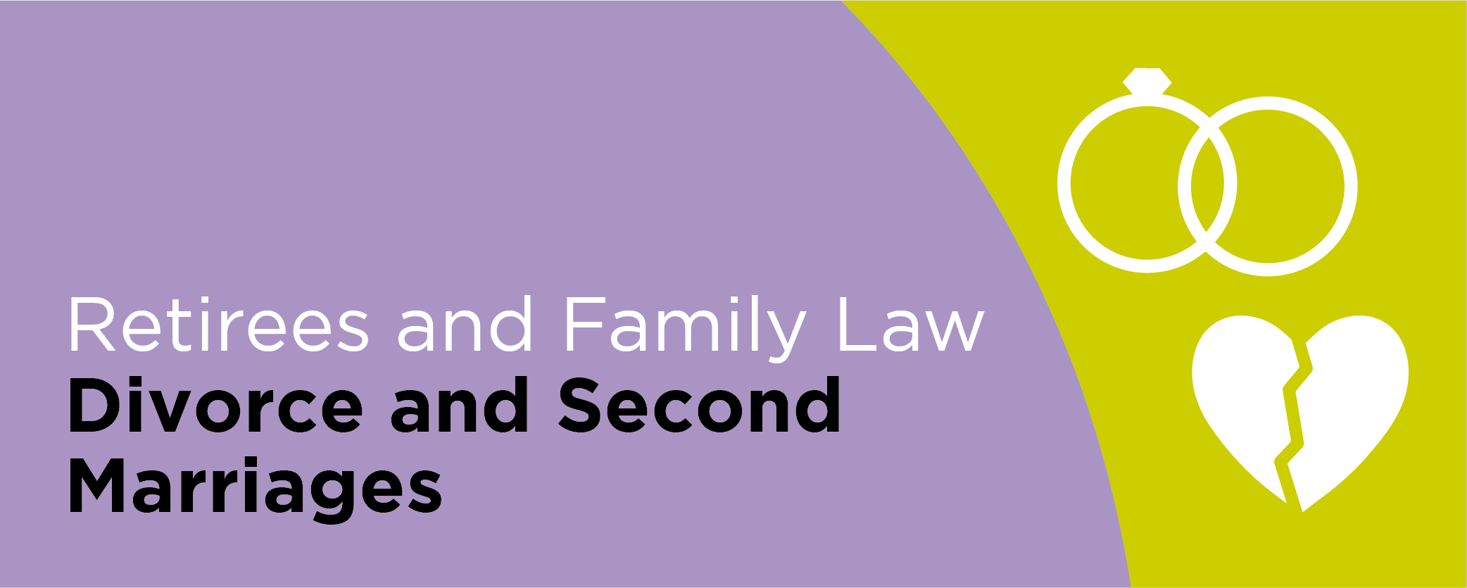 Retirees and Family Law: Divorce and Second Marriages