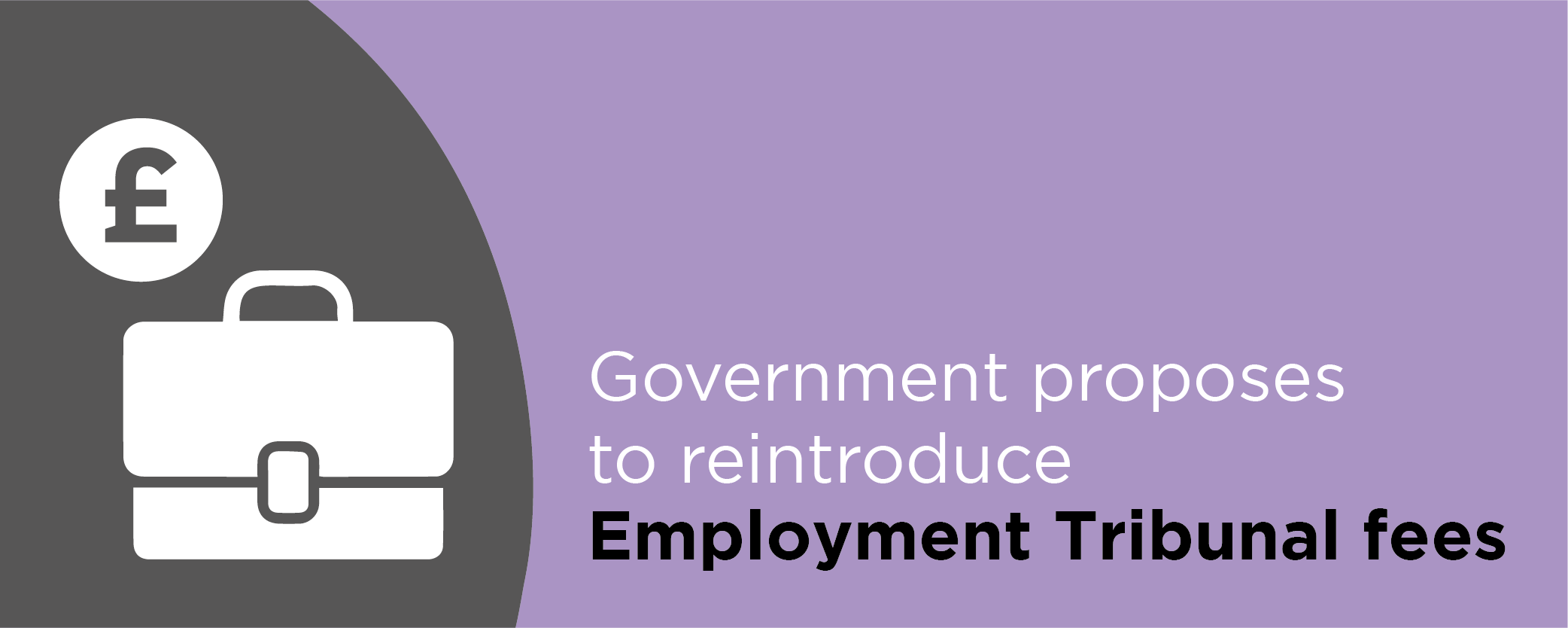 Government proposes to reintroduce Employment Tribunal fees