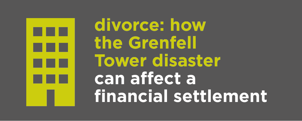 Divorce: how Grenfell affects financial settlements
