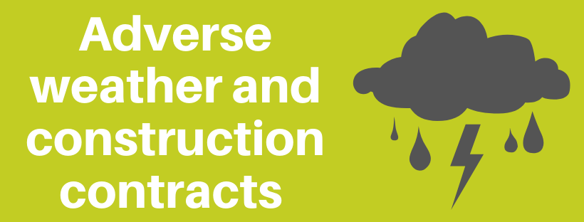 Adverse weather and construction contracts 