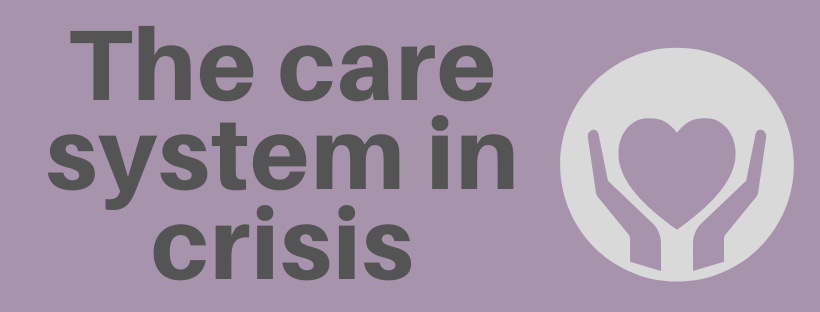 The care system in crisis
