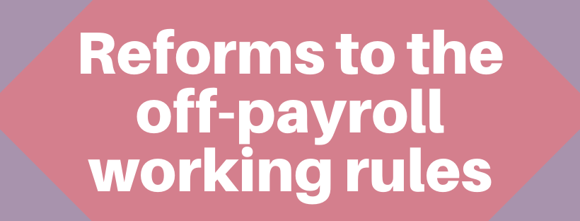 Reforms to the off-payroll working rules