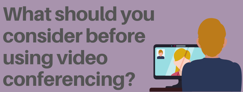 What should you consider before using video conferencing?