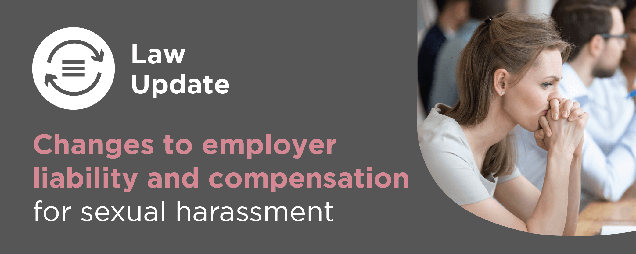 Changes to employer liability and compensation for sexual harassment