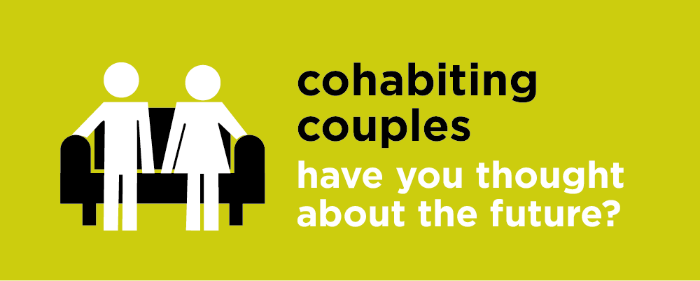 Cohabiting couples - have you thought about the future?