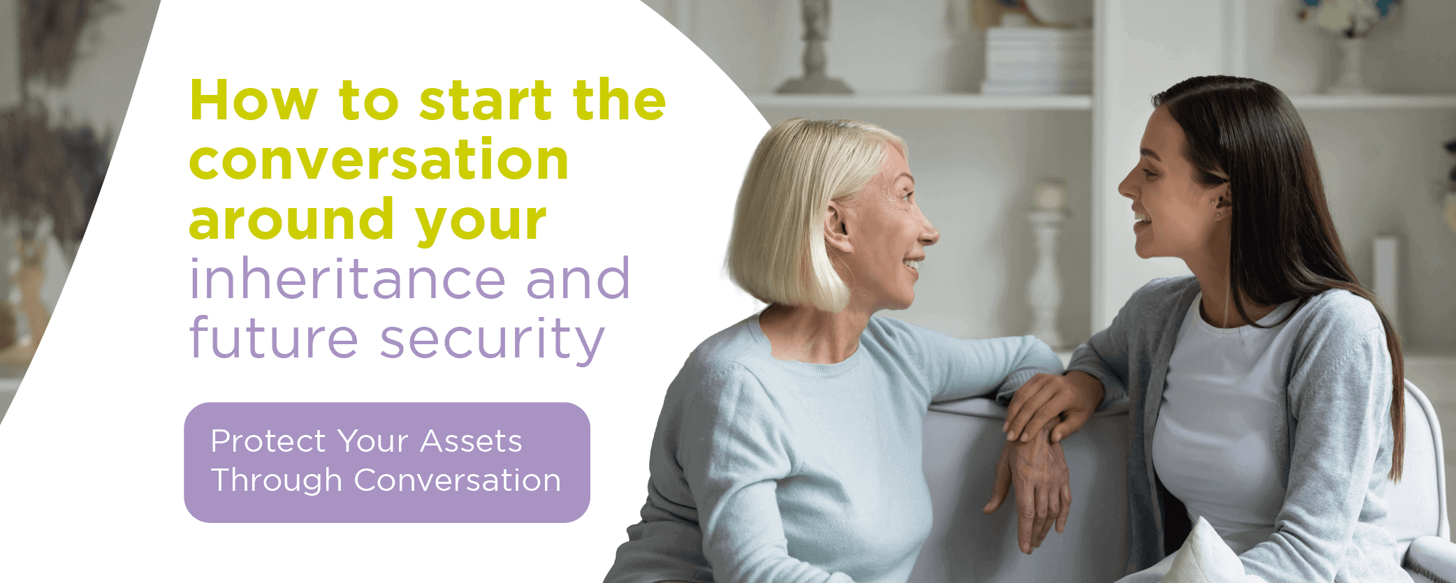 How to start the conversation around your inheritance and future security