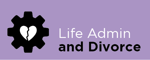 Life Admin and Divorce