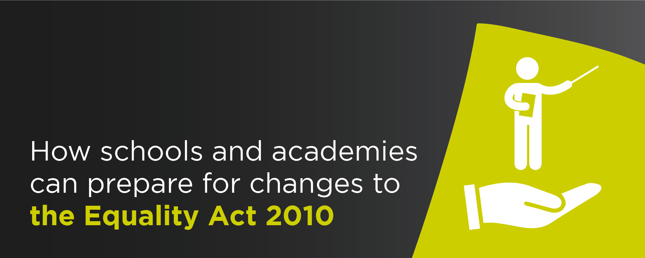 How schools and academies can prepare for changes to the Equality Act 2010