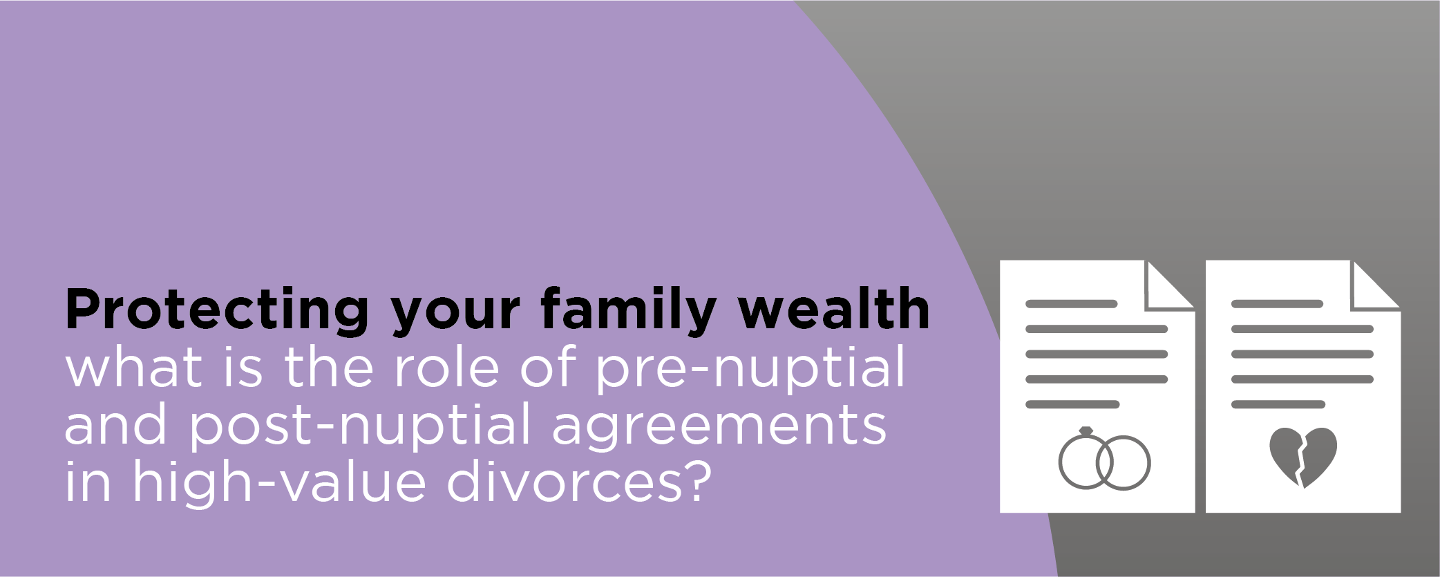 What is the role of pre-nuptial and post-nuptial agreements in high-value divorces?