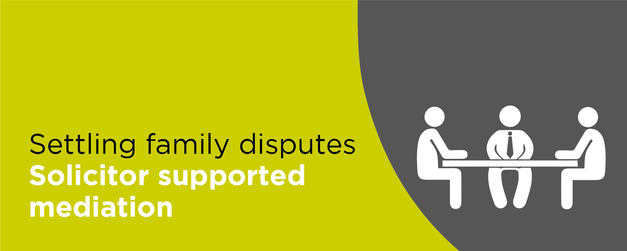 Settling Family Disputes: Solicitor supported mediation