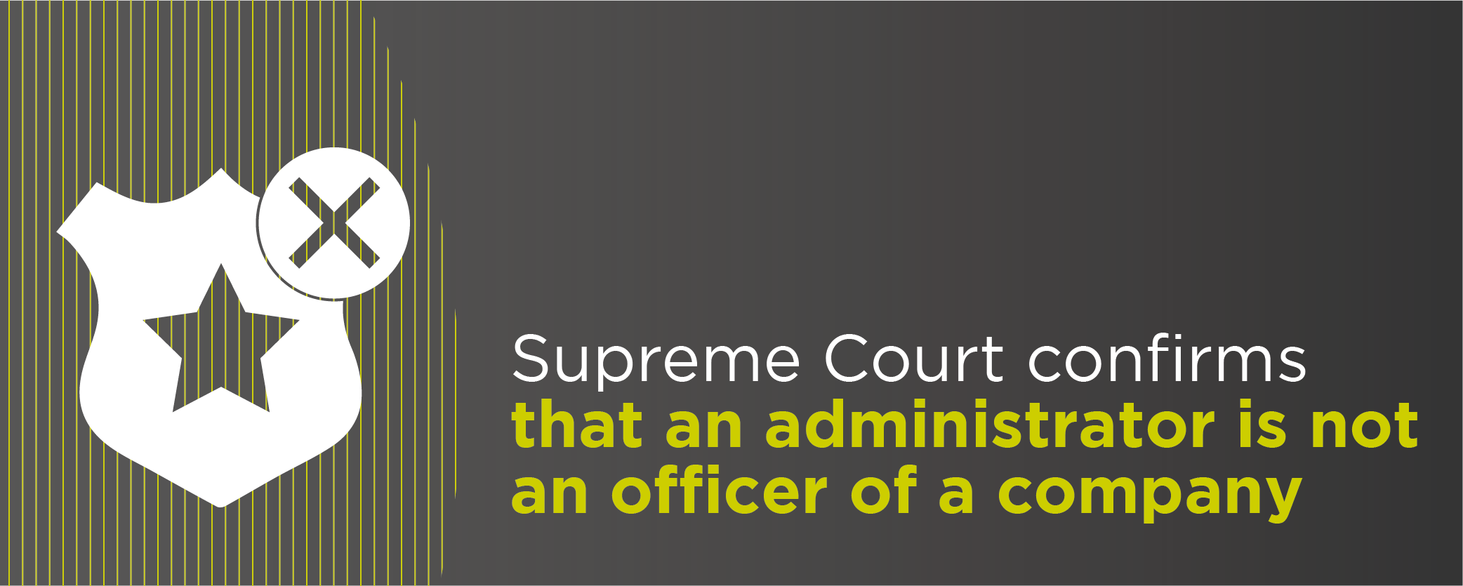 Supreme Court confirms that an administrator is not an officer of a company
