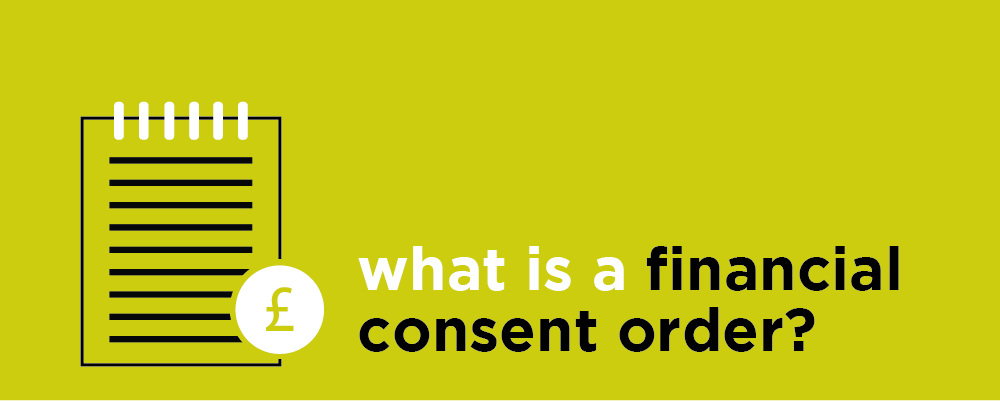 What is a Financial Consent Order?