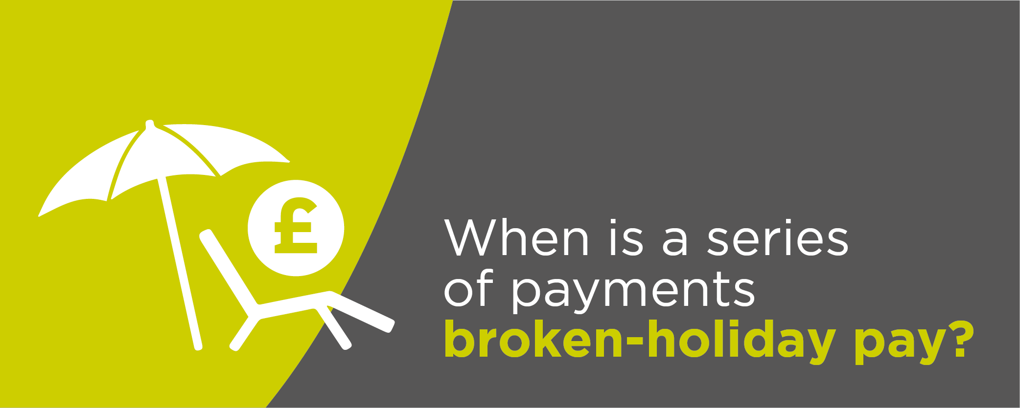 When is a series of payments broken-holiday pay?
