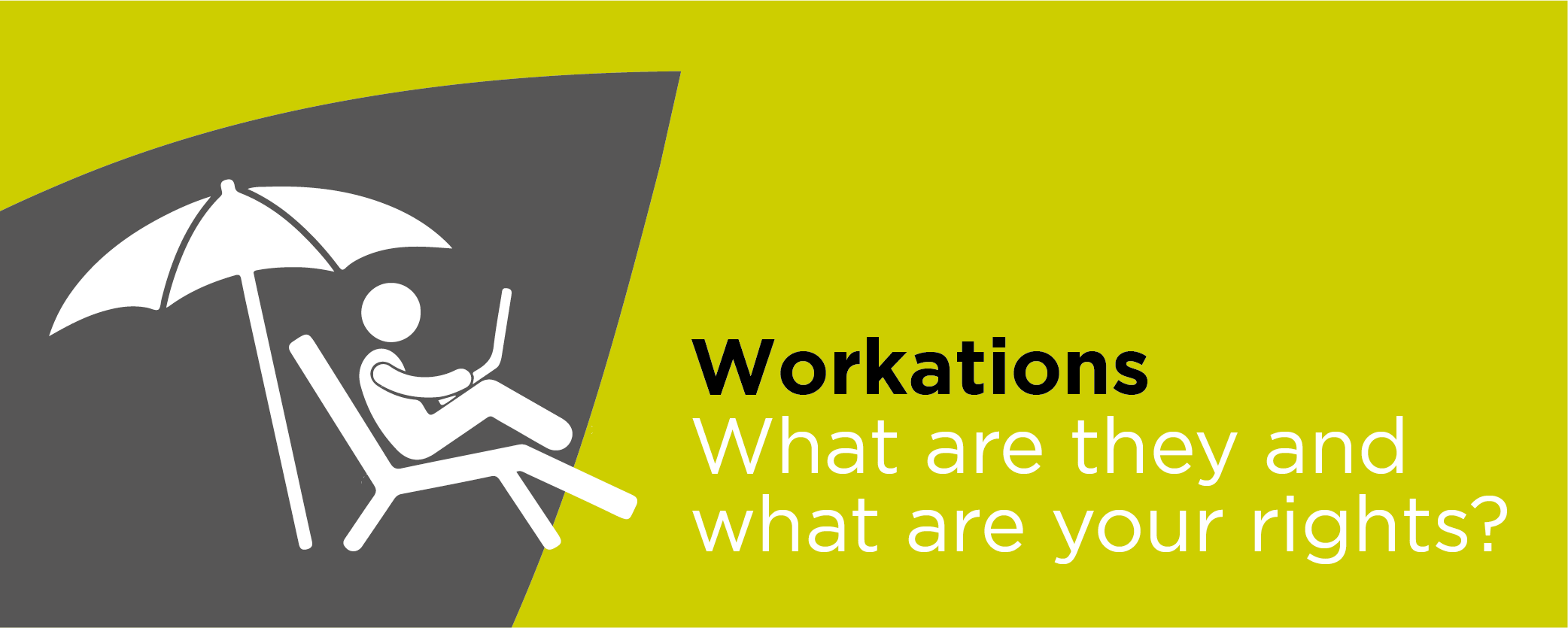 Workations: What are they and what are your rights?