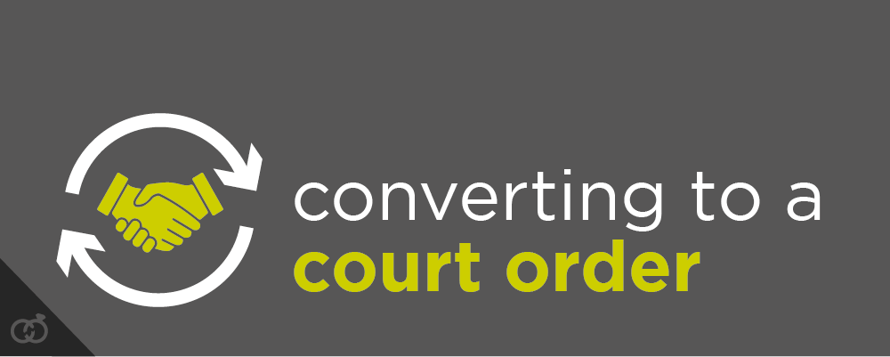 Good Divorce Week - Converting to a Court Order