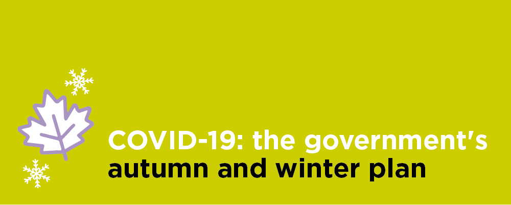 COVID-19: The Governments Autumn & Winter plan