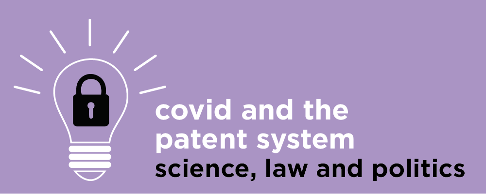 COVID and the patent system - science, law and politics