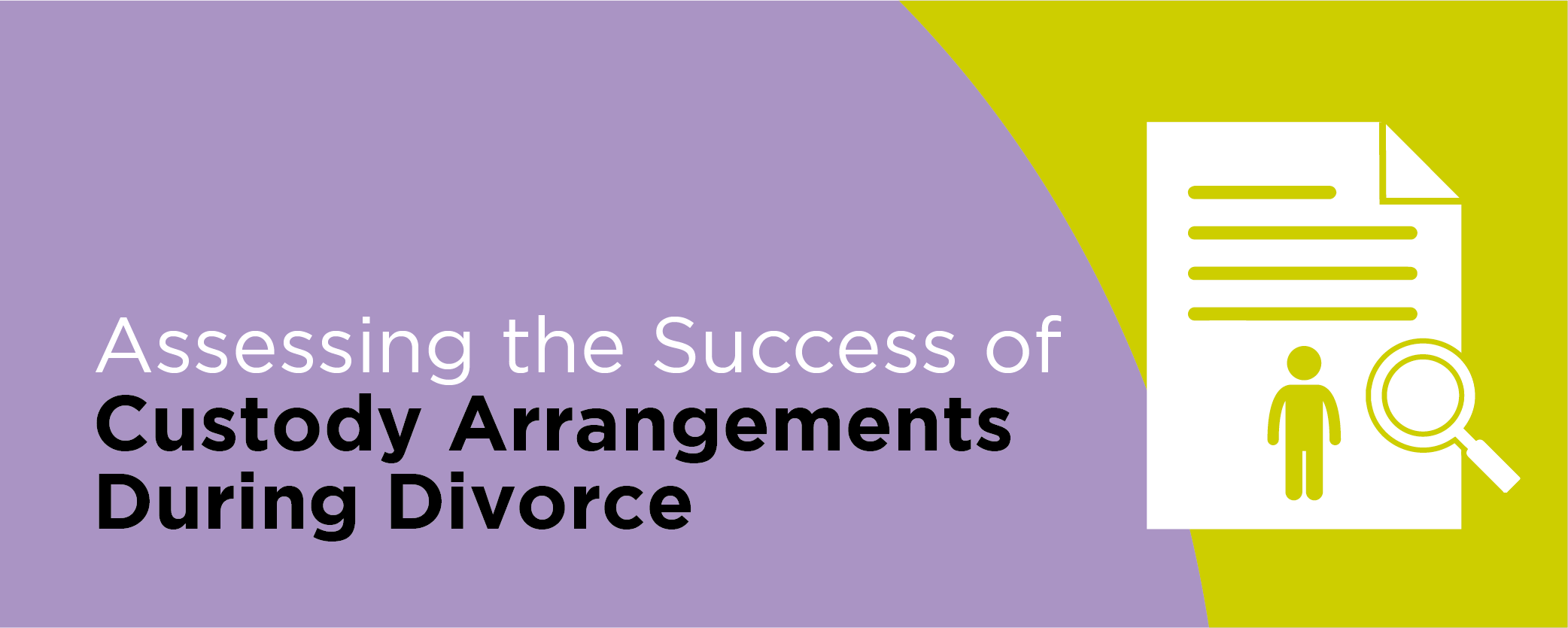 Assessing the Success of Custody Arrangements During Divorce