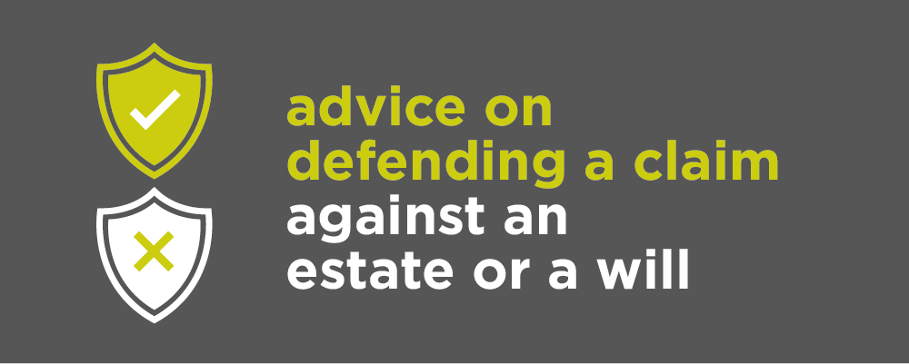 Defending a claim against an estate or a will dispute