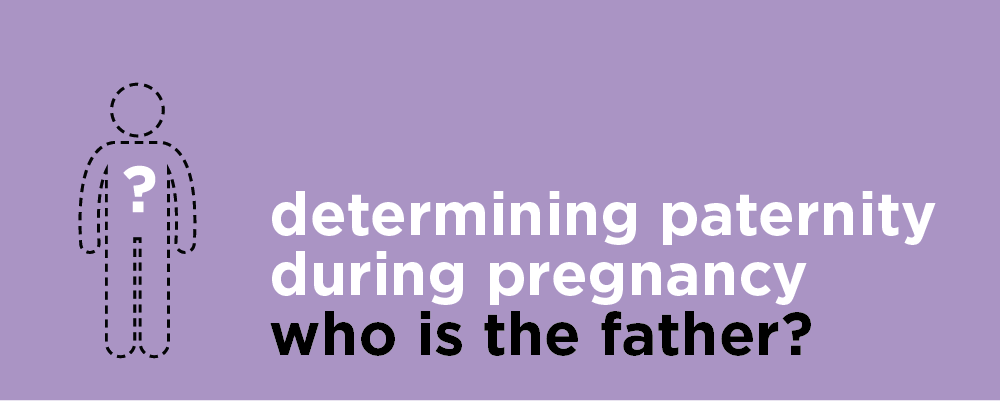 Determining paternity during pregnancy