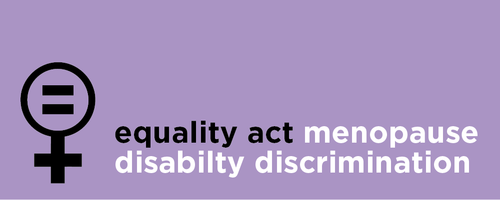 Equality Act: Menopause Disabilty Discrimination