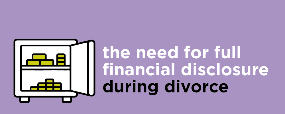 The importance of full financial disclosure during divorce