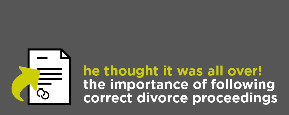 The Importance of following correct divorce proceedings 