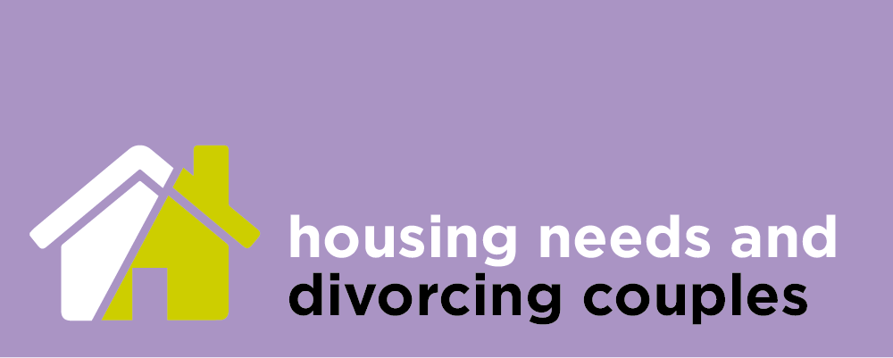 Housing Needs and Divorce