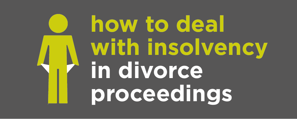 How to deal with insolvency in divorce proceedings