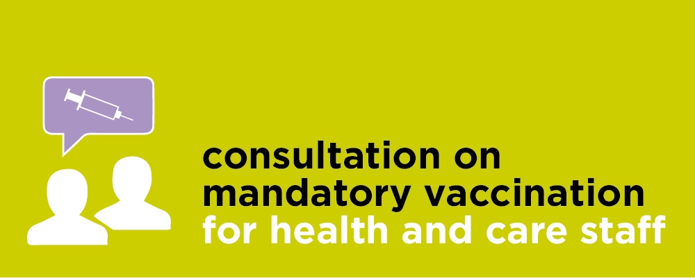 Consultation on mandatory vaccination for health and care staff