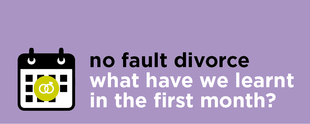 No fault divorce - what is it and what have we learnt?