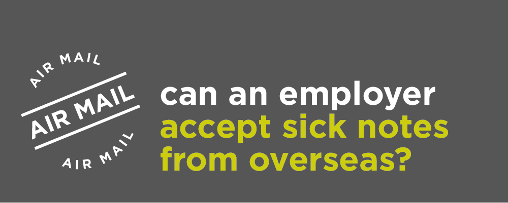 Can an employer accept overseas sick notes? 