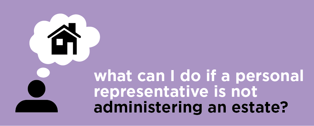 What if a representative is not administering an estate?