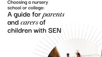 Choosing a nursery school or college: A guide for parents and carers of children with SEN